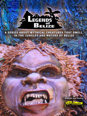 cover image of Legends of Belize: a Series About Mythical Creatures...